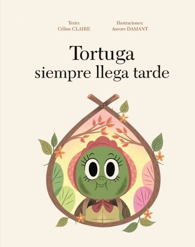 Tortuga Siempre Llega Tarde (Hardcover)