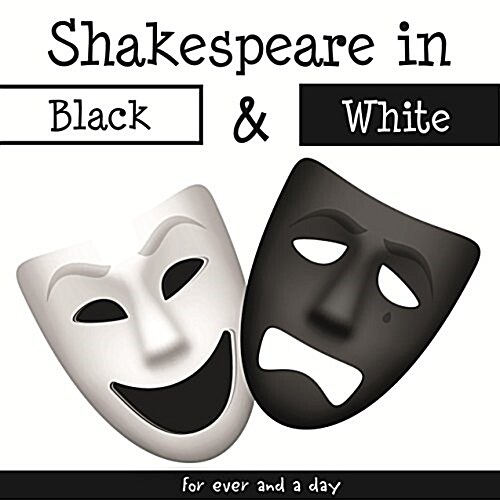 Shakespeare in Black and White: Words, Words, Mere Words, No Matter from the Heart? (Paperback)