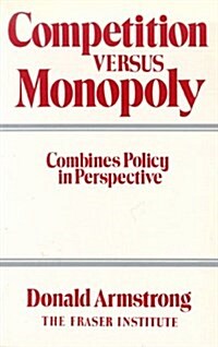 Competition Versus Monopoly (Paperback)