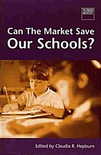 Can the Market Save Our Schools? (Paperback)