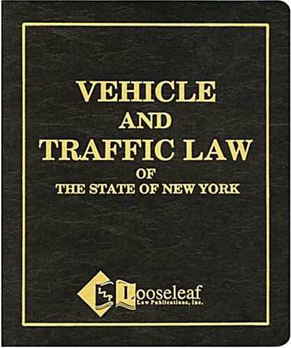 Vehicle & Traffic Law of The State Of New York (Loose Leaf)