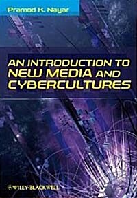 An Introduction to New Media and Cybercultures (Hardcover)