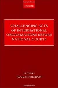 Challenging acts of international organizations before national courts