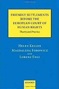 [중고] Friendly Settlements Before the European Court of Human Rights : Theory and Practice (Hardcover)