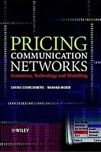Pricing Communication Networks: Economics, Technology and Modelling (Hardcover)