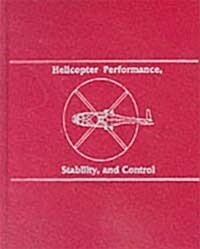 Helicopter Performance, Stability, and Control (Hardcover)