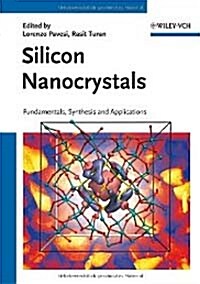 Silicon Nanocrystals: Fundamentals, Synthesis and Applications (Hardcover)