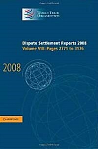 Dispute Settlement Reports 2008: Volume 8, Pages 2771-3176 (Hardcover)