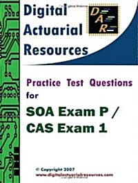 Practice Test Questions for Soa Exam P / Cas Exam 1 (Paperback)