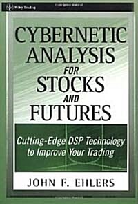 Cybernetic Analysis for Stocks and Futures: Cutting-Edge DSP Technology to Improve Your Trading (Hardcover)