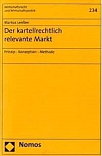 Der kartellrechtlich relevante Markt (Paperback)