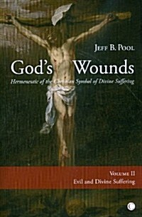 Gods Wounds : Hermeneutic of the Christian Symbol of Divine Suffering (Paperback)