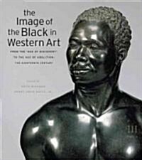 The Image of the Black in Western Art, Volume III: From the Age of Discovery to the Age of Abolition, Part 3: The Eighteenth Century (Hardcover)