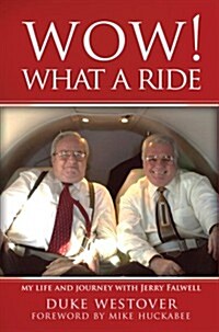 Wow! What a Ride: My Life and Journey with Jerry Falwell (Hardcover)