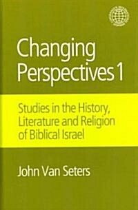 Changing Perspectives 1 : Studies in the History, Literature and Religion of Biblical Israel (Hardcover)