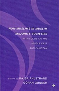 Non-Muslims in Muslim Majority Societies : With Focus on the Middle East and Pakistan (Paperback)