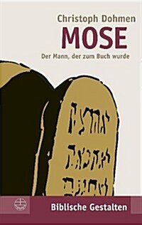 Mose: Der Mann, Der Zum Buch Wurde (Paperback, 2, 2., Korr. Aufl.)