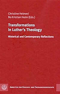 Transformations in Luthers Theology (Hardcover)
