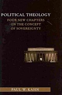 Political Theology: Four New Chapters on the Concept of Sovereignty (Hardcover)