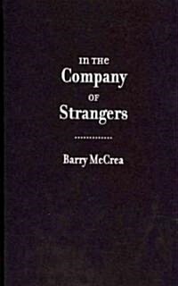 In the Company of Strangers: Family and Narrative in Dickens, Conan Doyle, Joyce, and Proust (Hardcover)