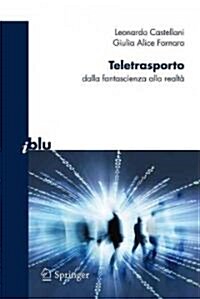 Teletrasporto: Dalla Fantascienza Alla Realt? (Paperback, 2011)