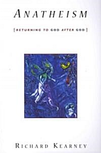 Anatheism: Returning to God After God (Paperback)