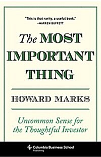 The Most Important Thing: Uncommon Sense for the Thoughtful Investor (Hardcover)