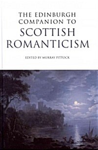 The Edinburgh Companion to Scottish Romanticism (Hardcover, New)