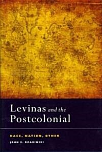 Levinas and the Postcolonial : Race, Nation, Other (Hardcover)