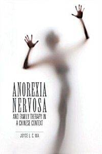 Anorexia Nervosa and Family Therapy in a Chinese Context (Paperback)