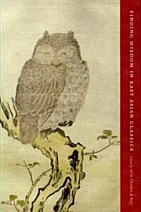 Finding Wisdom in East Asian Classics (Paperback)