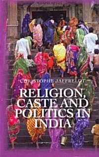 Religion, Caste and Politics in India (Hardcover)