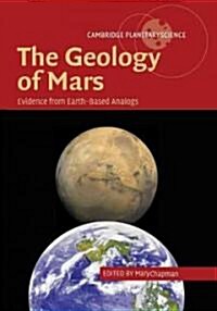 The Geology of Mars : Evidence from Earth-Based Analogs (Paperback)