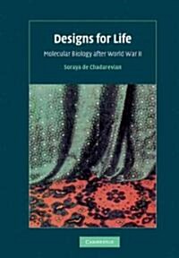 Designs for Life : Molecular Biology After World War II (Paperback)