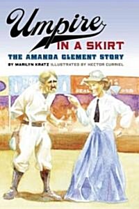 Umpire in a Skirt: The Amanda Clement Story (Paperback)