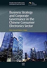 Business Strategy and Corporate Governance in the Chinese Consumer Electronics Sector (Hardcover)