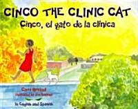 Cinco the Clinic Cat: Cinco, El Gato de la Clinica (Paperback)