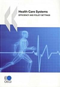 Health Care Systems: Efficiency and Policy Settings (Paperback)