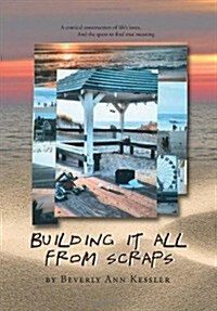 Building It All from Scraps (Hardcover)