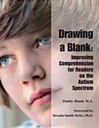 Drawing a Blank: Improving Comprehension for Readers on the Autism Spectrum (Paperback)