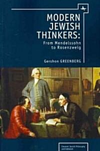 Modern Jewish Thinkers: From Mendelssohn to Rosenzweig (Paperback)