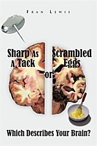 Sharp as a Tack or Scrambled Eggs (Paperback)