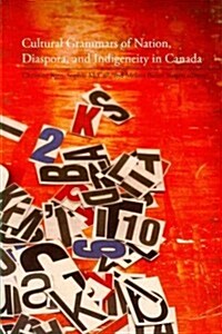 Cultural Grammars of Nation, Diaspora, and Indigeneity in Canada (Paperback)