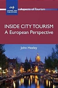 Inside City Tourism : A European Perspective (Paperback)