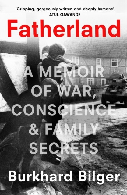 Fatherland : A Memoir of War, Conscience and Family Secrets (Hardcover)