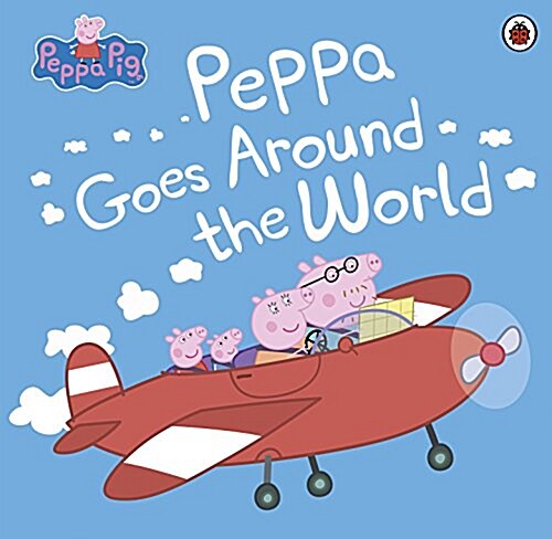 Peppa Pig: Peppa Goes Around the World (Paperback)