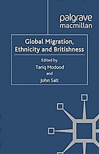 Global Migration, Ethnicity and Britishness (Paperback)