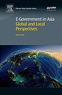 e-Government in Asia:Origins, Politics, Impacts, Geographies (Hardcover)