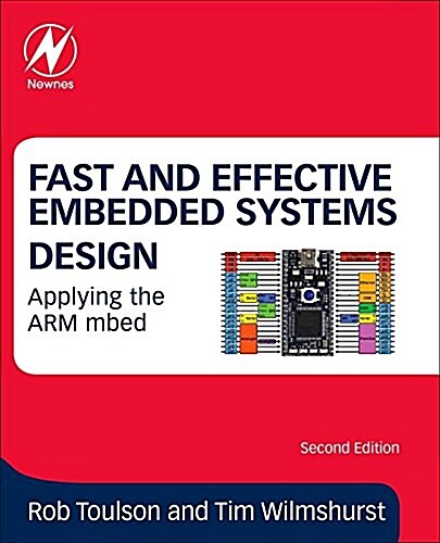 Fast and Effective Embedded Systems Design : Applying the ARM mbed (Paperback, 2 ed)