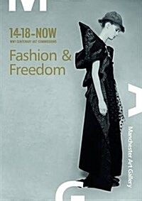 Fashion & Freedom : New Fashion and Film Inspired by Women During the First World War (Paperback)